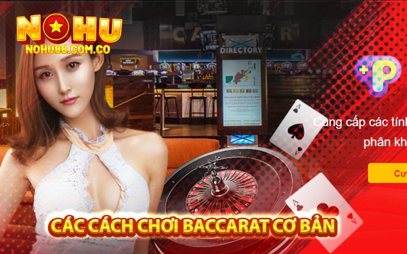 Các Cách Chơi Baccarat Cơ Bản