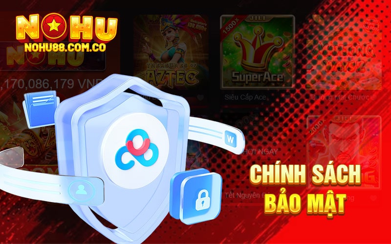 Chính sách bảo mật Nohu88