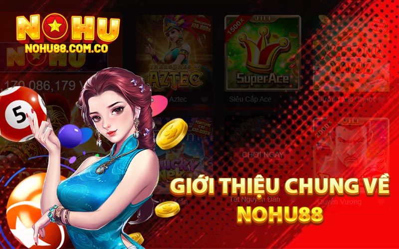 Giới Thiệu Chung Về Nohu88