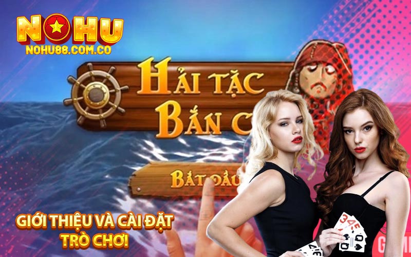 Giới Thiệu Và Cài Đặt Trò Chơi