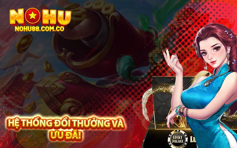 Hệ Thống Đổi Thưởng Và Ưu Đãi