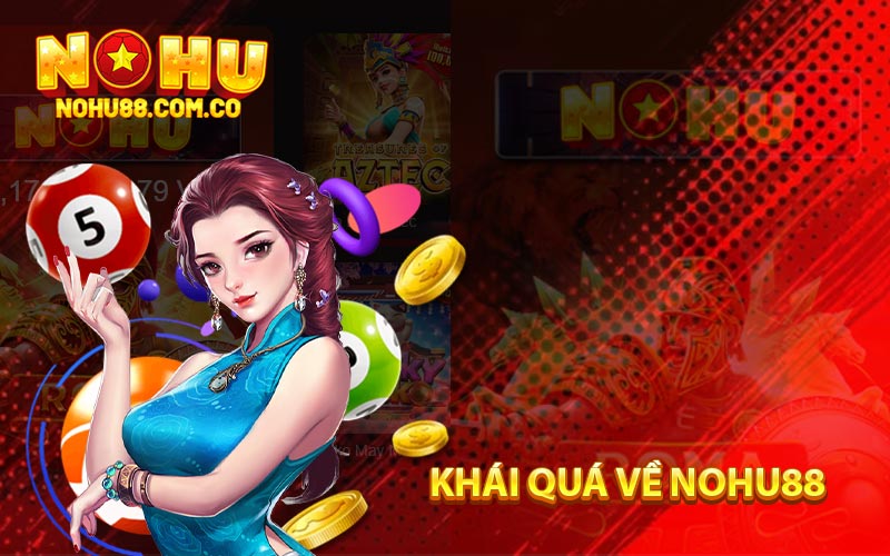 Khái Quát Về Nohu88