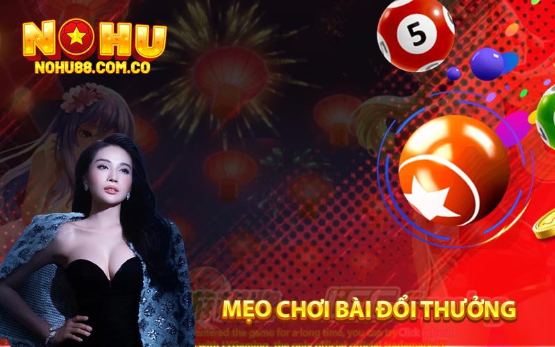 Mẹo Chơi Bài Đổi Thưởng