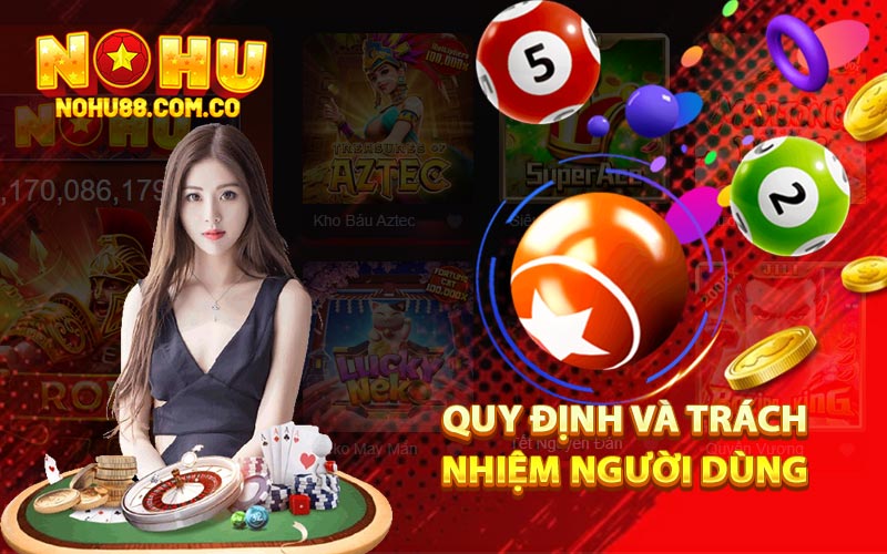 Quy Định Và Trách Nhiệm Người Dùng