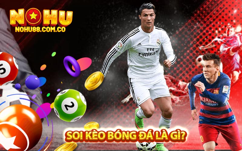 Soi Kèo Bóng Đá Là Gì?