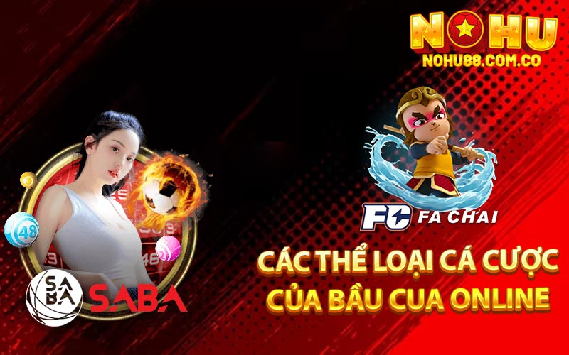 Các Thể Loại Cá Cược Của Bầu Cua Online