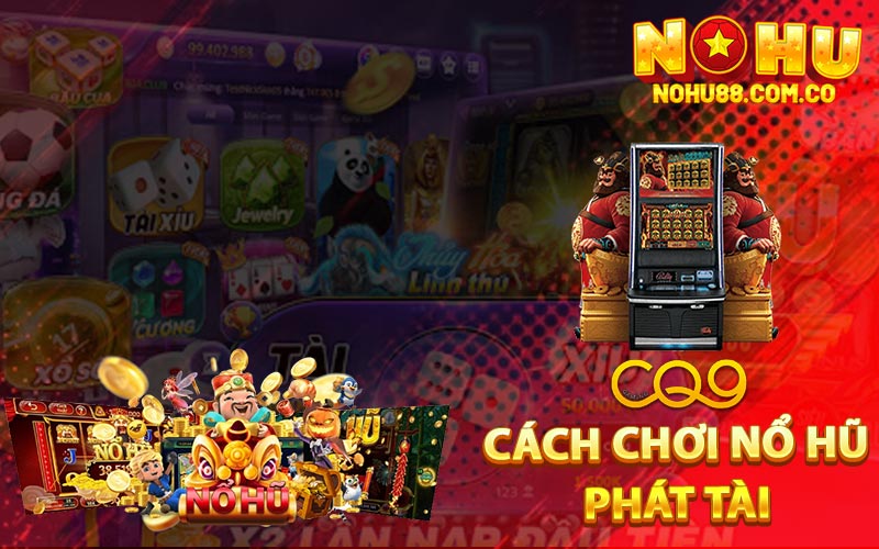 Cách Chơi Nổ Hũ Phát Tài