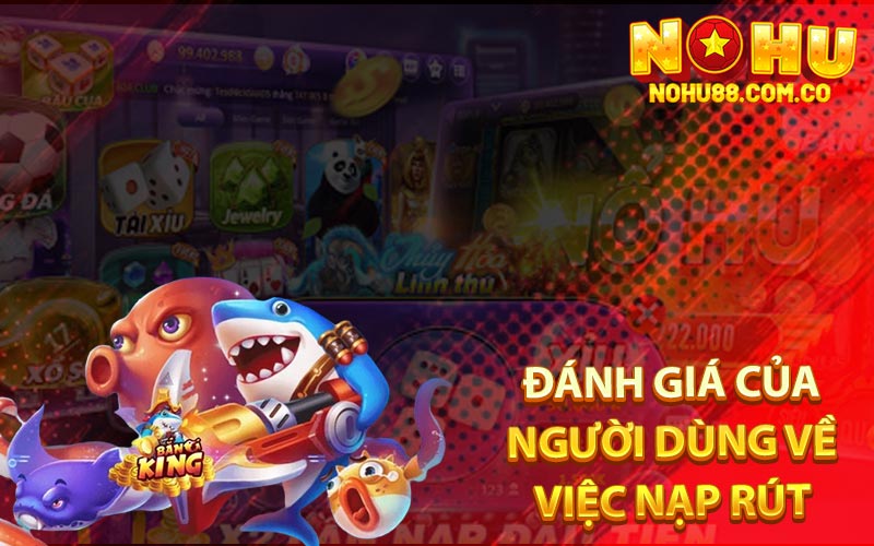 Đánh Giá Của Người Dùng Về Việc Nạp Rút