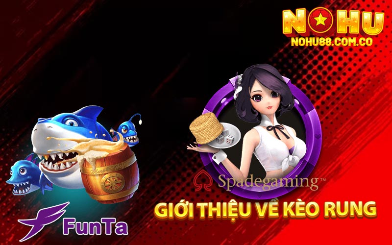 Giới Thiệu Về Kèo Rung
