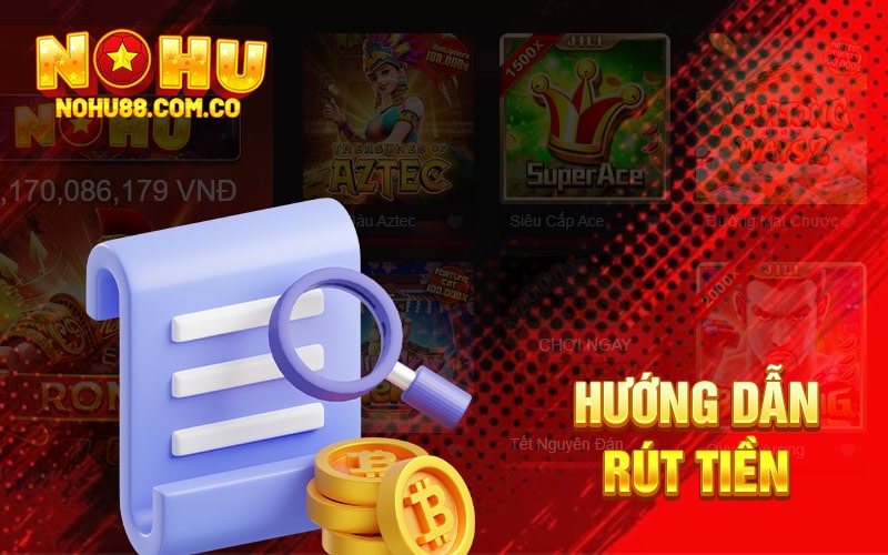 Các Hình Thức Rút Tiền Tại Nohu88