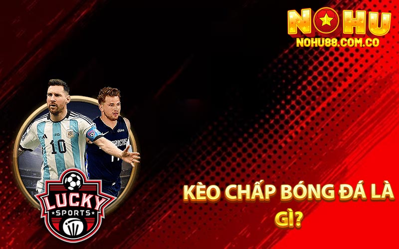 Kèo Chấp Bóng Đá Là Gì?