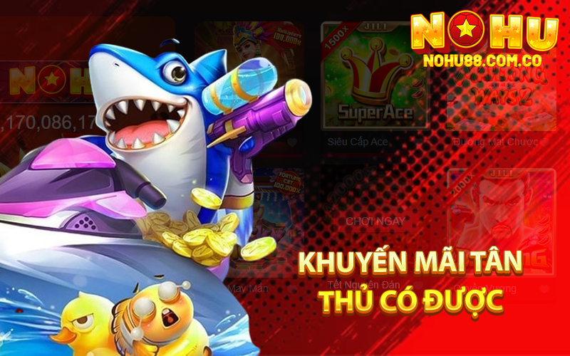 Khuyến Mãi Tân Thủ Có Được
