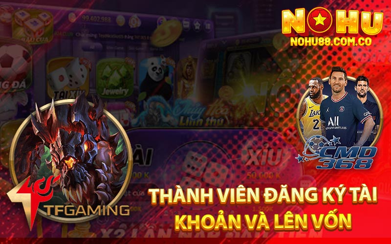 Thành Viên Đăng Ký Tài Khoản Và Lên Vốn