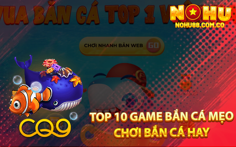 Top 10 Game Bắn Cá Mẹo Chơi Bắn Cá Hay