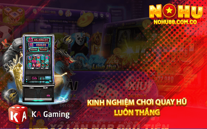Kinh Nghiệm Chơi Quay Hũ Luôn Thắng