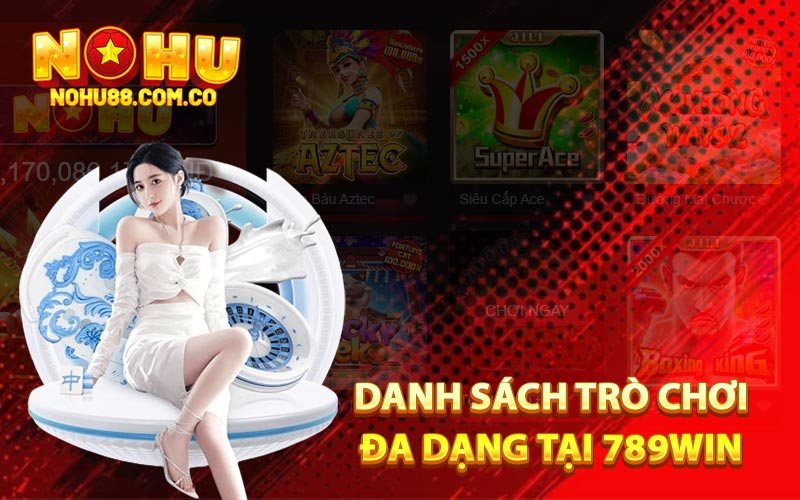Danh sách trò chơi đa dạng tại 789Win