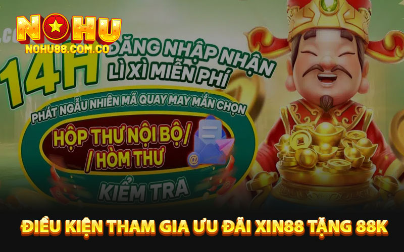 Điều kiện tham gia ưu đãi Xin88 tặng 88k