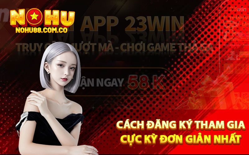 Cách đăng ký tham gia cực kỳ đơn giản nhất